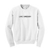 love somebody sweatshirt