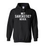 me sarcastic never hoodie