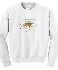 my pussy is a tiger sweatshirt