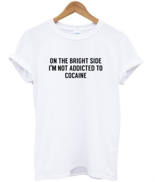 on the bright side t-shirt