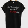 on thursdays we watch greys t-shirt