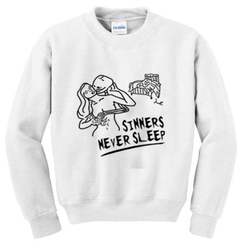 sinners never sleep sweatshirt
