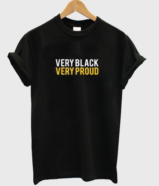 very black very proud t-shirt