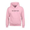 we matter hoodie