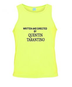 written and directed by quentin tarantino tanktop