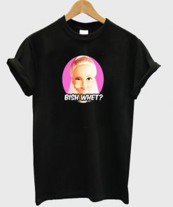 bish whet t-shirt