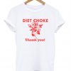 diet choke thank you tshirt