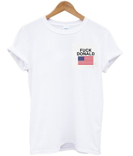 fuck donald t-shirt