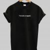 i'm not a rapper t-shirt