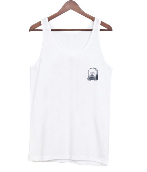 in memory of when i cared tank top