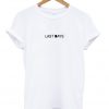 last days t-shirt