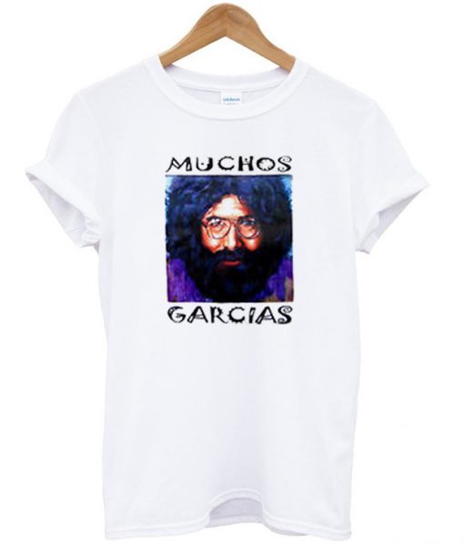 muchos garcias t-shirt