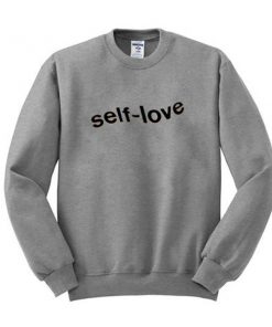 self love sweatshirt