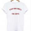 stop and smell shirt