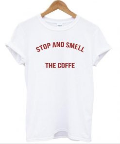 stop and smell shirt