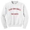 stop and smell sweatshirt