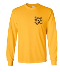 thank you for nothin sweatshirt