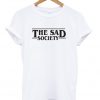 the sad society t-shirt
