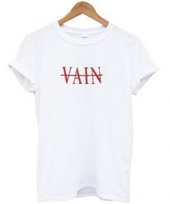 vain t-shirt