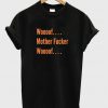 woooof mother fucker woooof tshirt