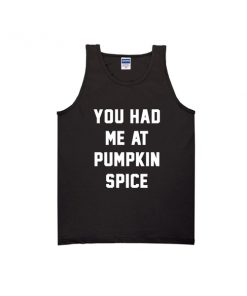 you had me at pumpkin spice tanktop