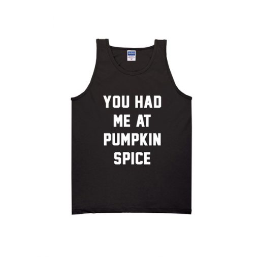 you had me at pumpkin spice tanktop