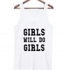 Girls Will Do Girls Tank Top