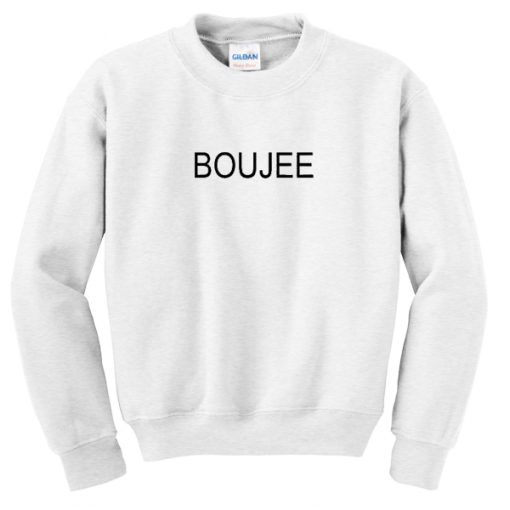 boujee sweatshirt