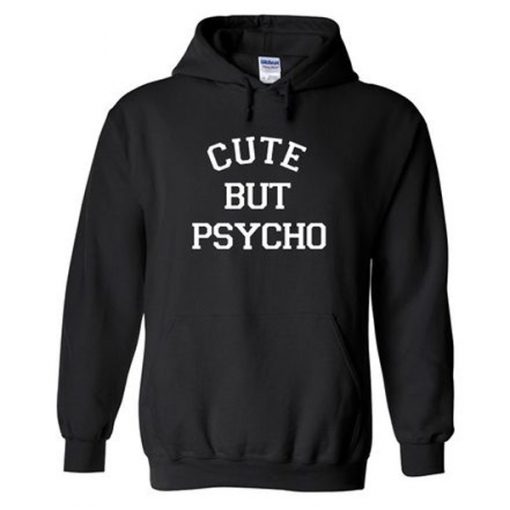 cute but psycho hoodie