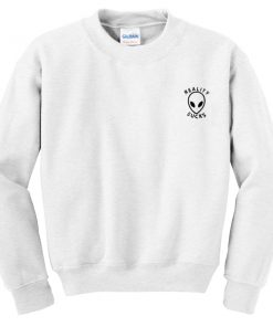 reality sucks alien sweatshirt