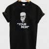 your mom t-shirt