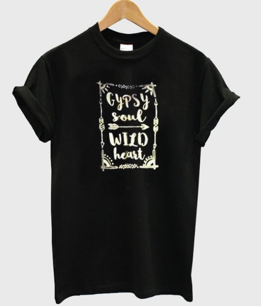 Gypsy Soul Wild Heart T Shirt