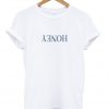 Honey Font T Shirt