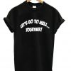 Let's Go To Hell Together T-shirt