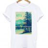 Lets Take This Outside T Shirt