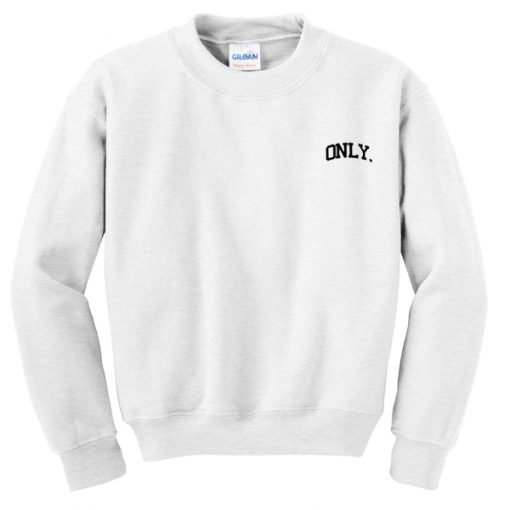 Only Font Sweatshirt
