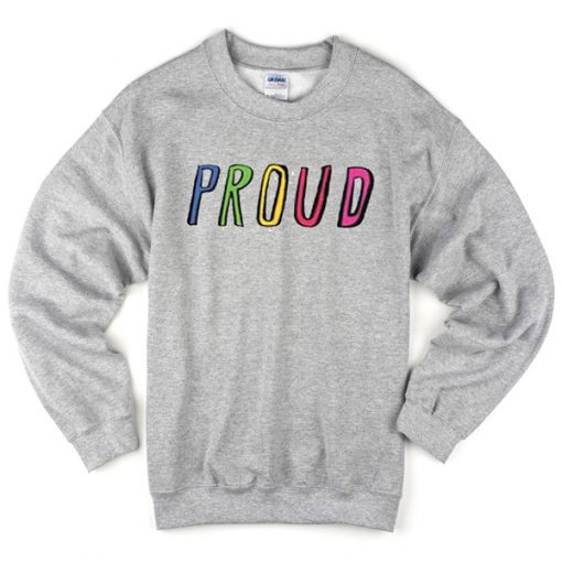 Proud Font Sweatshirt