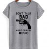 don't talk bad about country music t-shirt