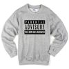 parental advisory the don has arrived sweatshirt