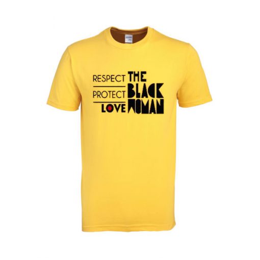 respect protect love the blackl women yellow tshirt