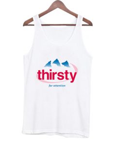 thirsty tank top