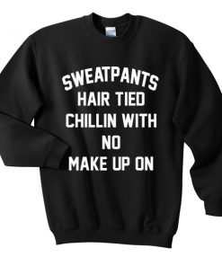 Sweatpants Hair Tied Chillen With No Makeup On Sweatshirt