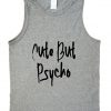 cute but psycho tank top