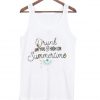 drunk on you & high on summertime tank top