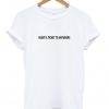 i want a ticket to anywhere t-shirt