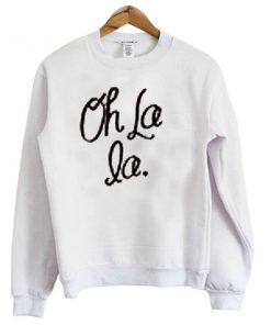 oh la la sweatshirt