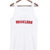 reckless tank top