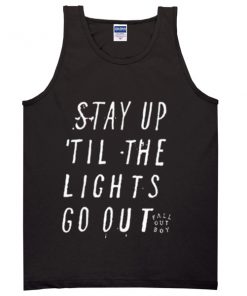 stay up 'til the lights go out tanktop