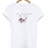 stop and smell the roses tshirt