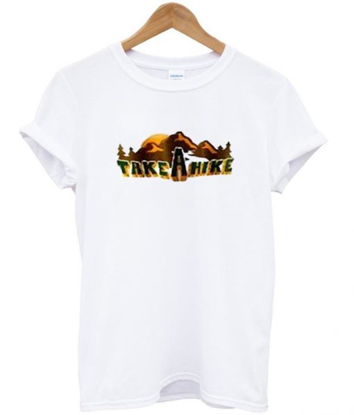 take a hike t-shirt